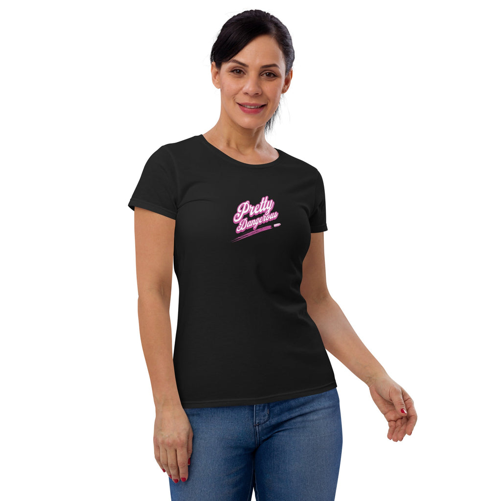Women's Pretty Dangerous - PINK short sleeve t - shirt - VeteranShirts