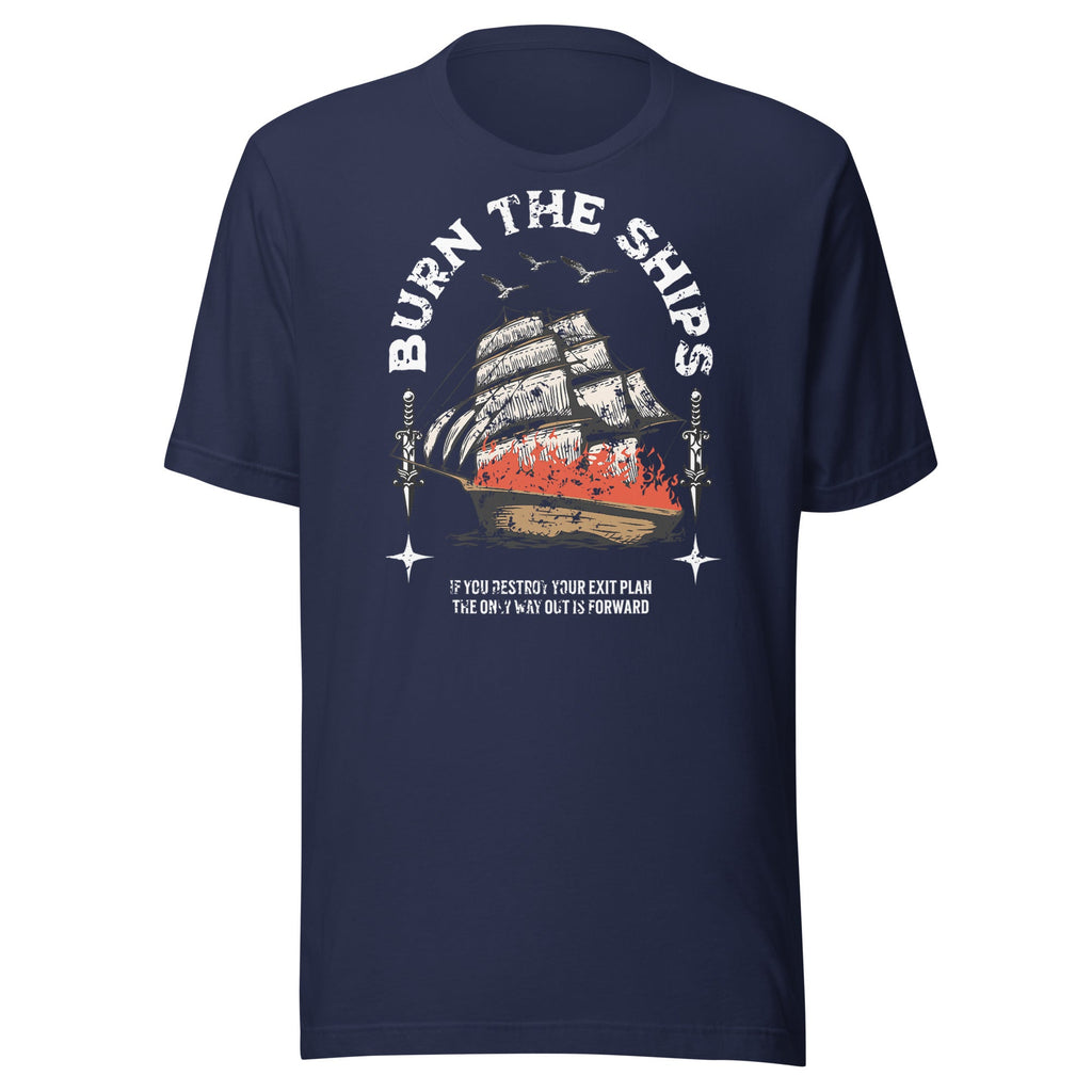 Burn The Ships - VeteranShirts