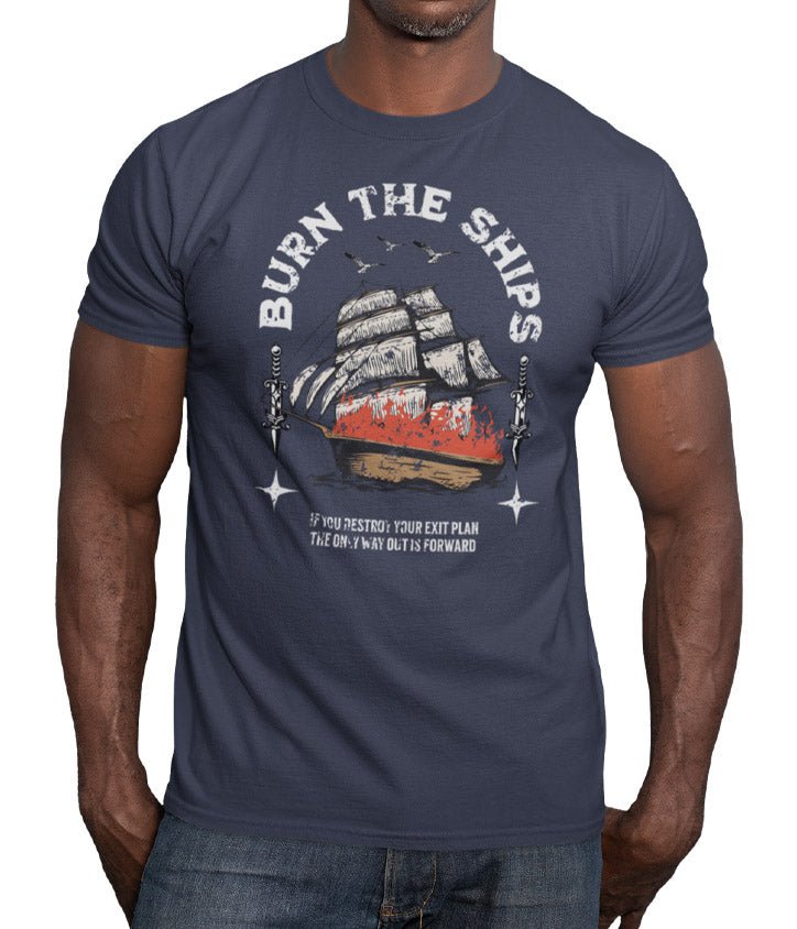 Burn The Ships - VeteranShirts