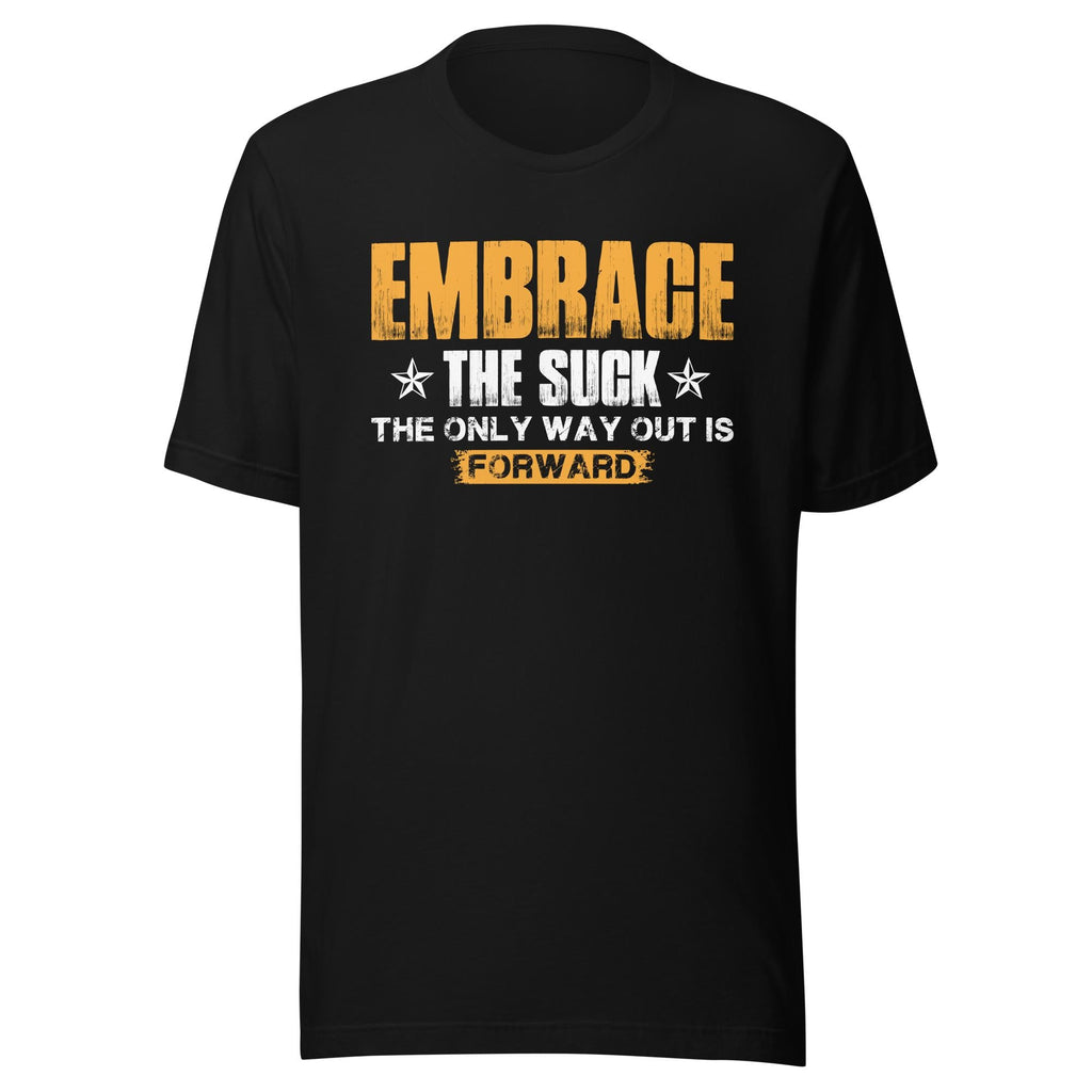 Embrace The Suck - The Only Way Out Is Forward (Veteran Shirt) - VeteranShirts