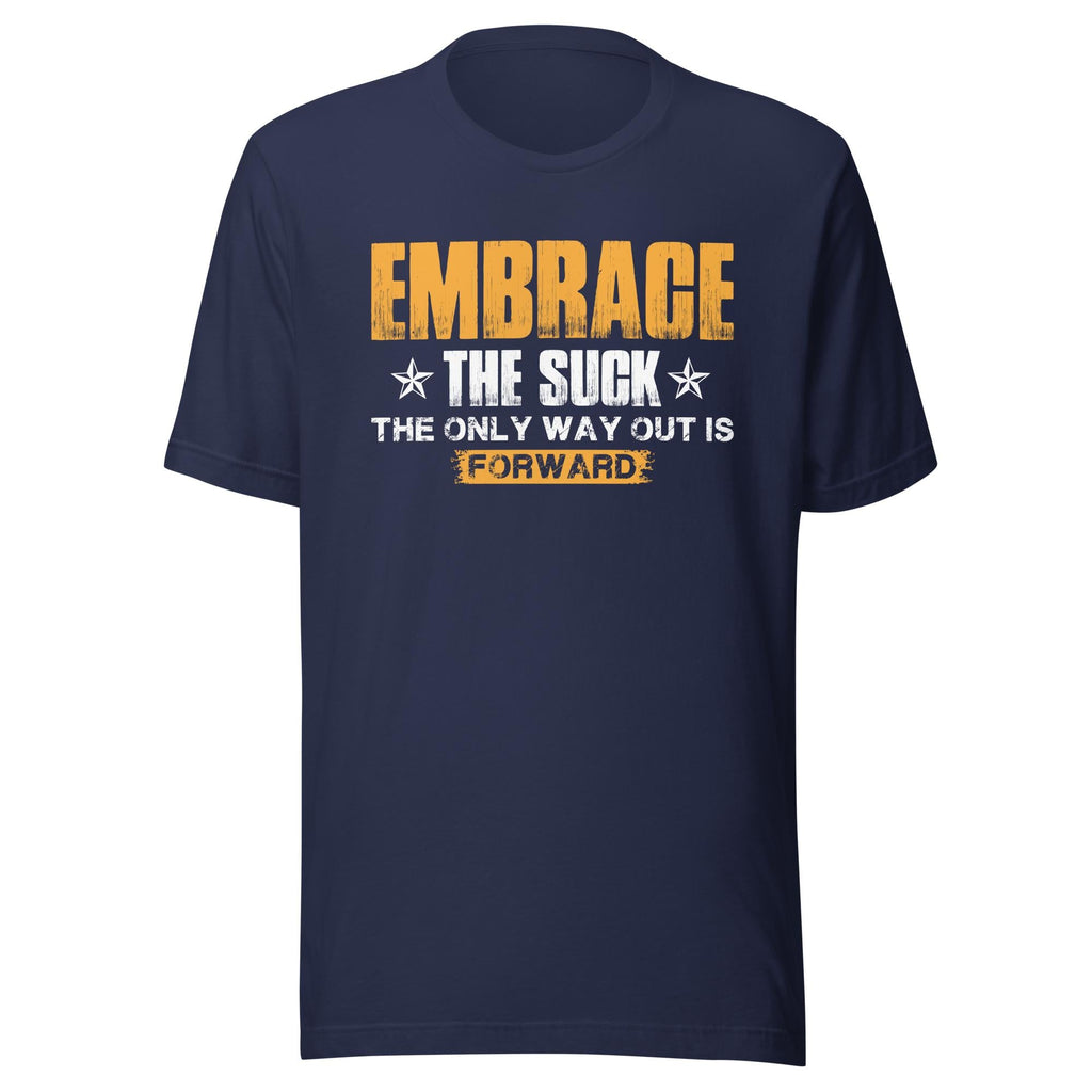 Embrace The Suck - The Only Way Out Is Forward (Veteran Shirt) - VeteranShirts