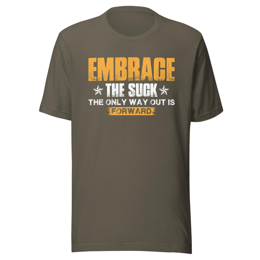 Embrace The Suck - The Only Way Out Is Forward (Veteran Shirt) - VeteranShirts