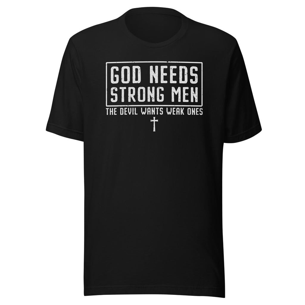 God Needs Strong Men - The Devil Wants Weak Ones (Veteran Shirt) - VeteranShirts