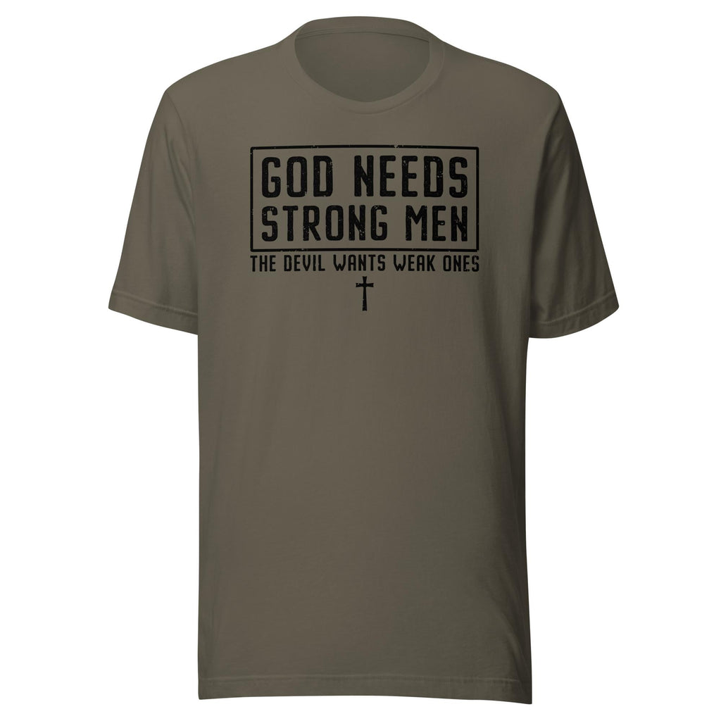 God Needs Strong Men - The Devil Wants Weak Ones (Veteran Shirt) - VeteranShirts