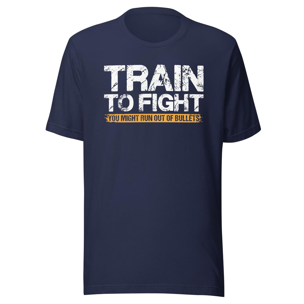 Train To Fight - You Might Run Out Of Bullets (Veteran Shirt) - VeteranShirts