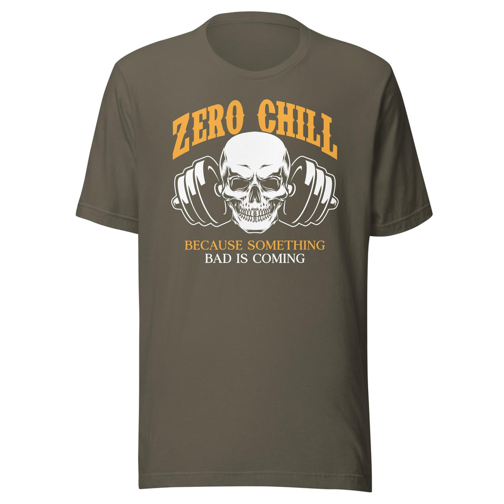 Zero Chill - Because Something Bad Is Coming (Veteran Shirt) - VeteranShirts