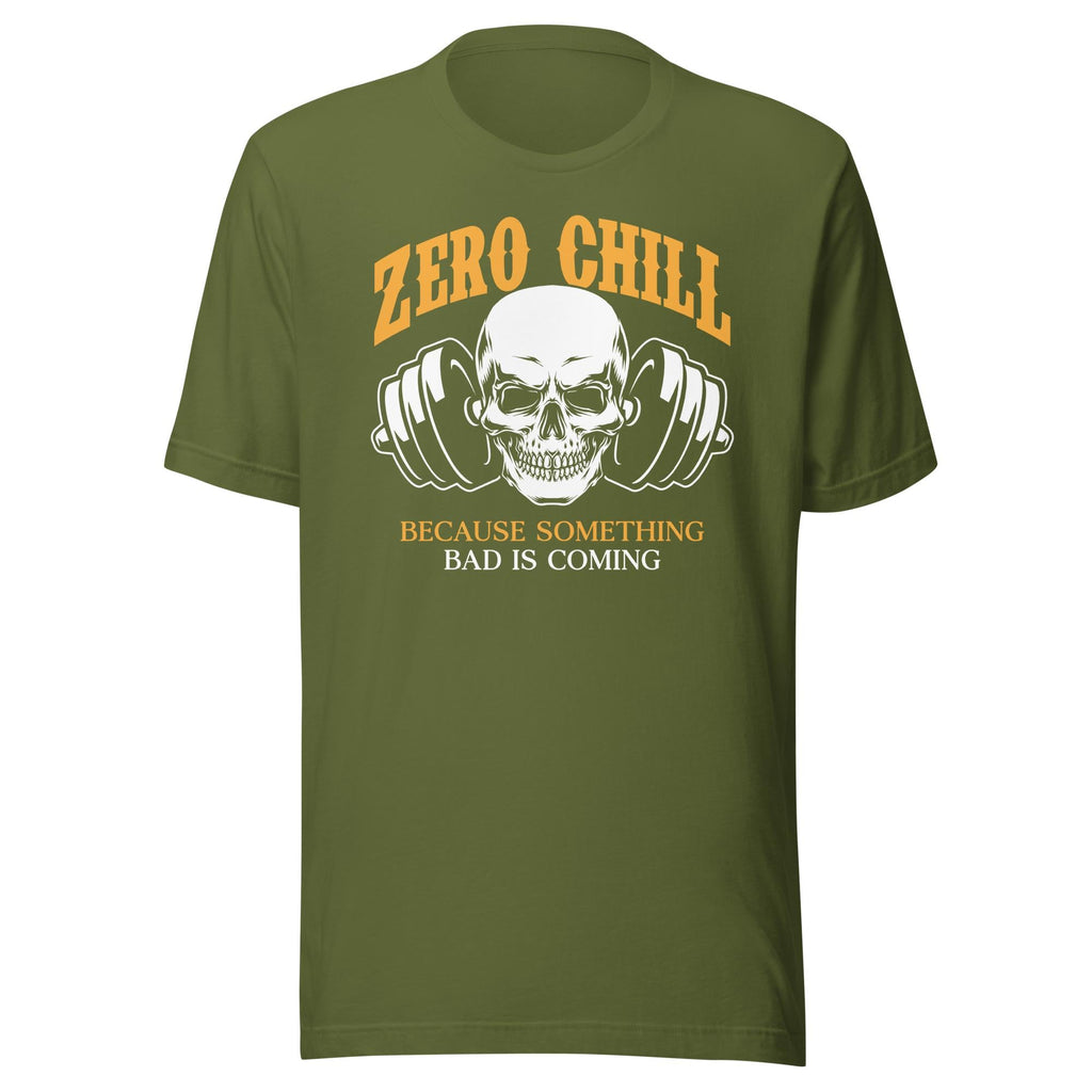 Zero Chill - Because Something Bad Is Coming (Veteran Shirt) - VeteranShirts