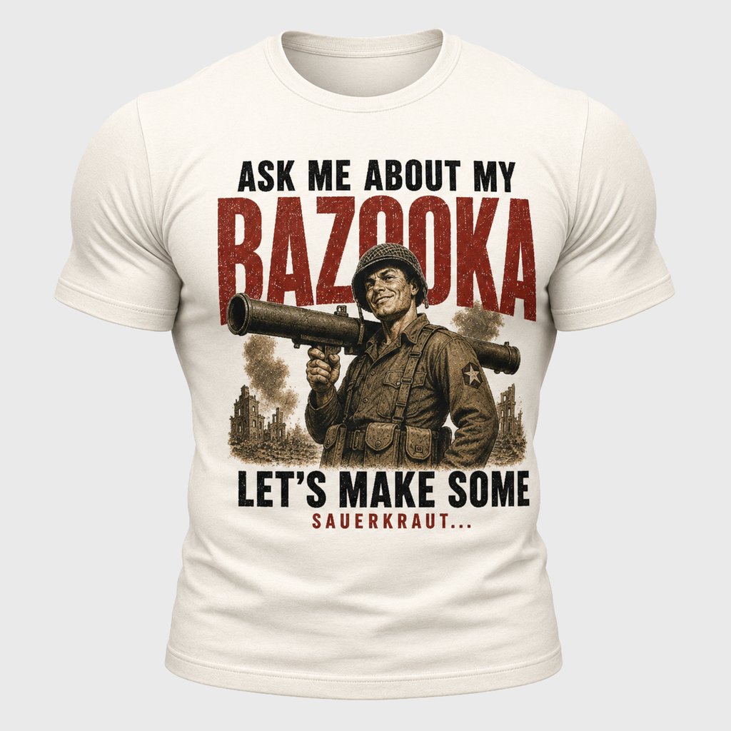 Ask Me About My Bazooka Shirt
