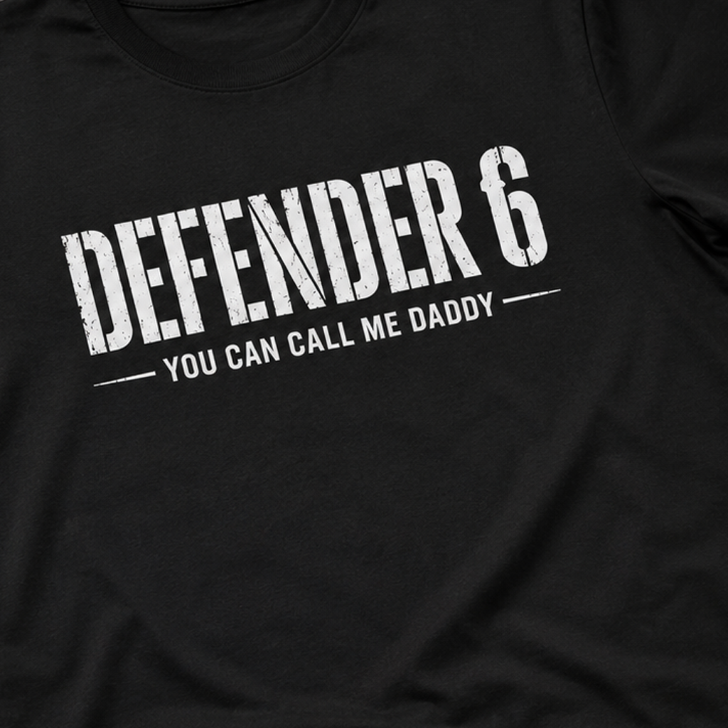 DEFENDER 6 | You Can Call Me Daddy