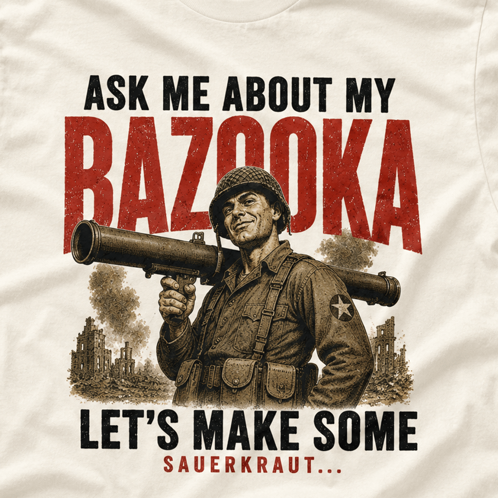 Ask Me About My Bazooka Shirt - VeteranShirts