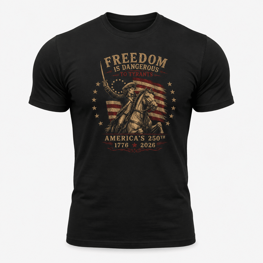 Freedom Is Dangerous To Tyrants Shirt | America 250 Patriotic Tee - VeteranShirts