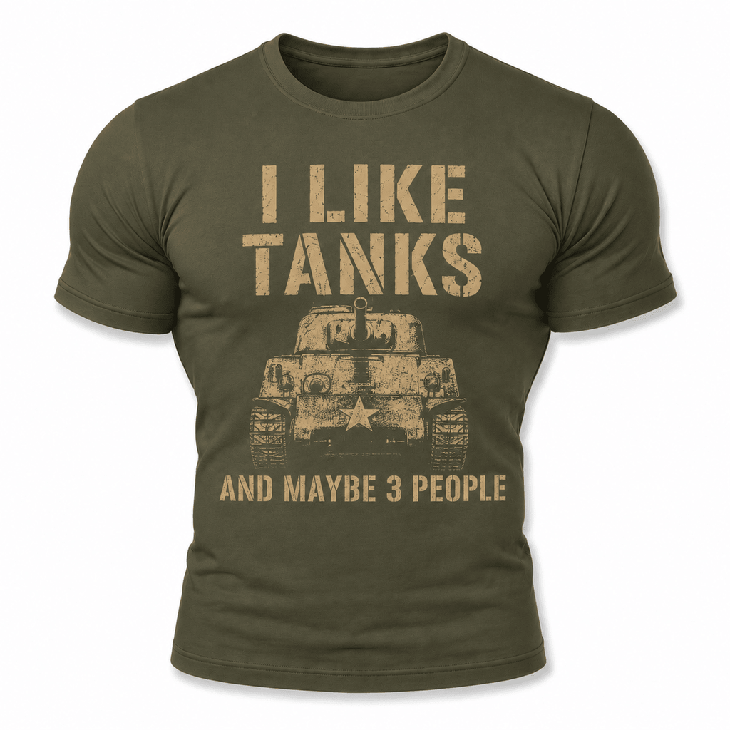 I Like Tanks And Maybe 3 People WW2 Shirt - VeteranShirts