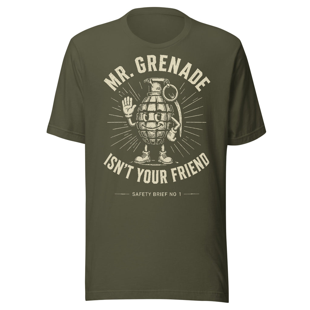Mr. Grenade Isn’t Your Friend Tee - VeteranShirts