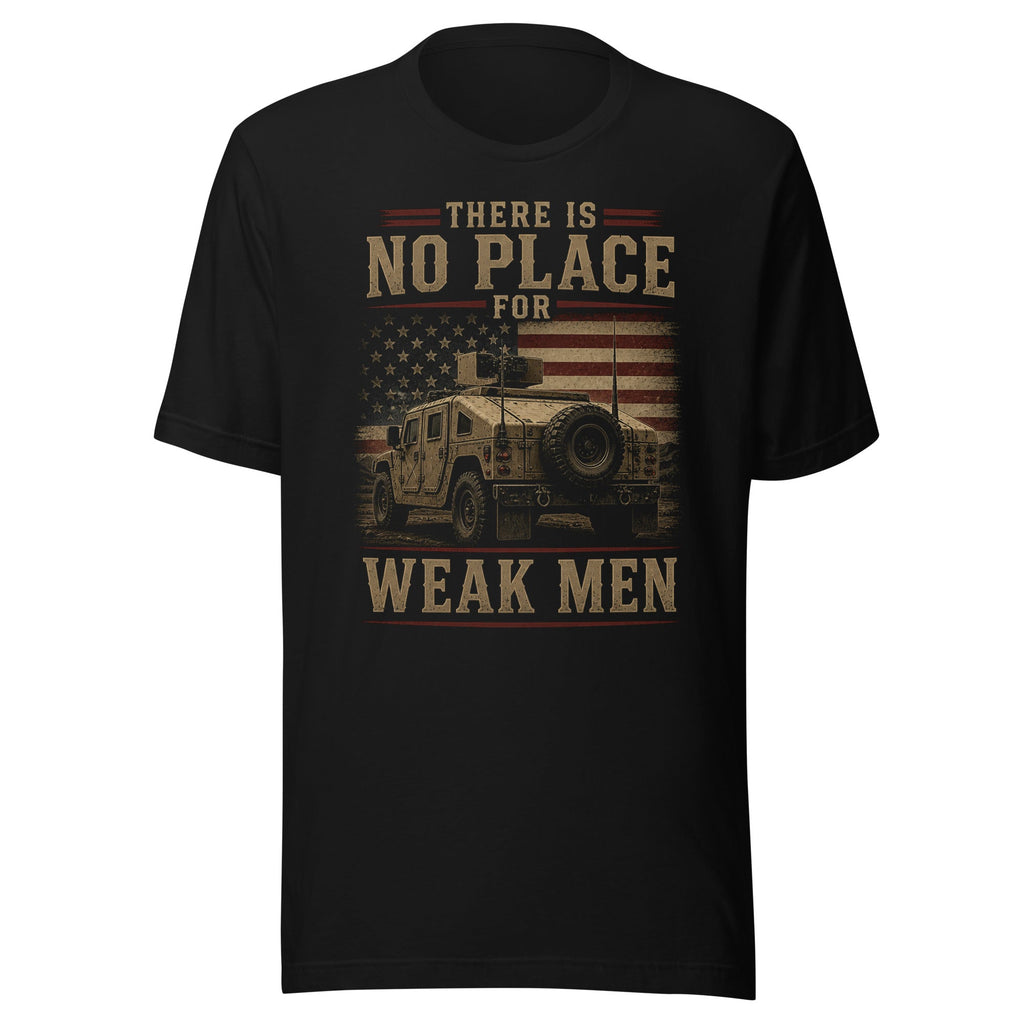 No Place For Weak Men Tee - VeteranShirts