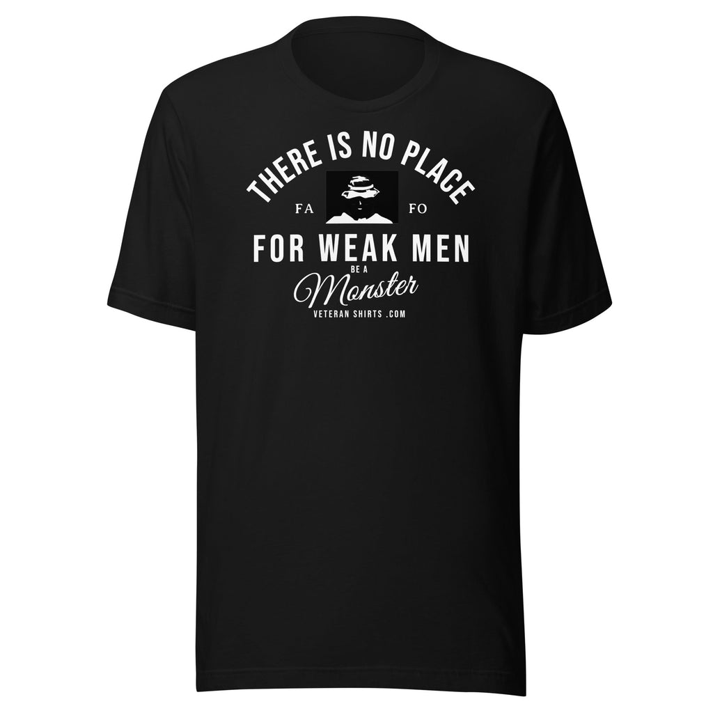 No Place For Weak Men - VeteranShirts