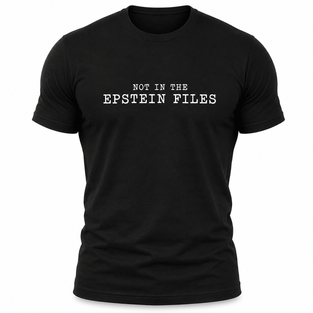 Not In The Epstein Files Tee - VeteranShirts