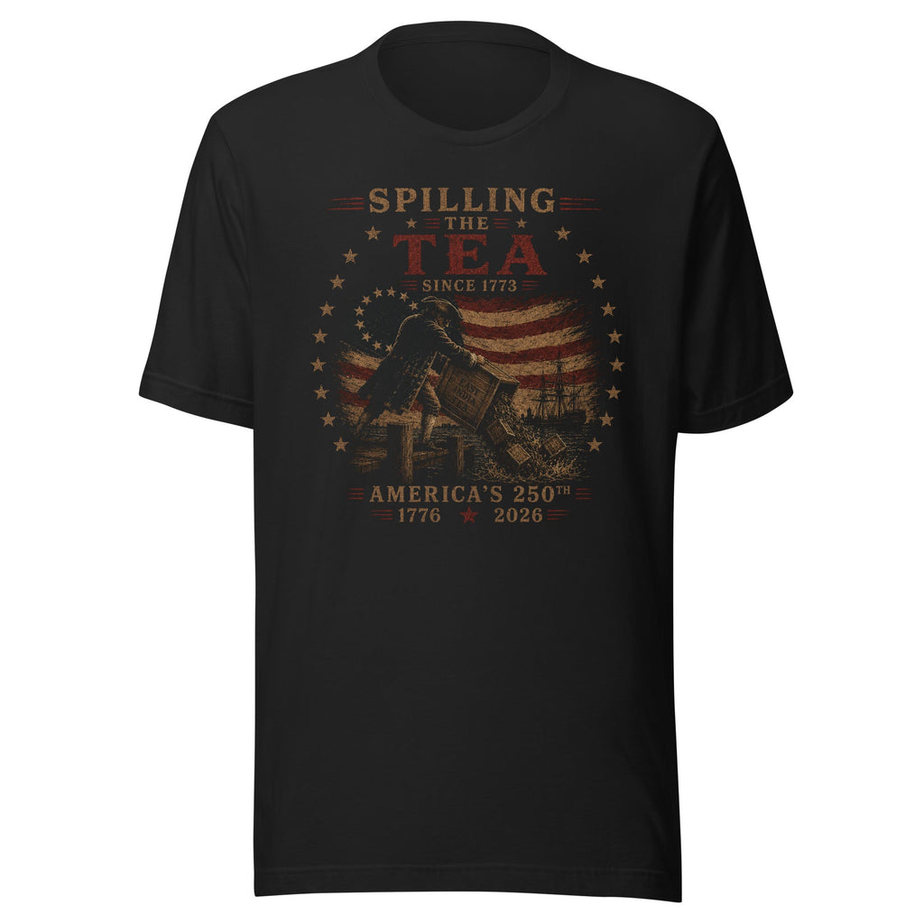 Spilling The Tea Shirt | America 250 Boston Tea Party Tee - VeteranShirts