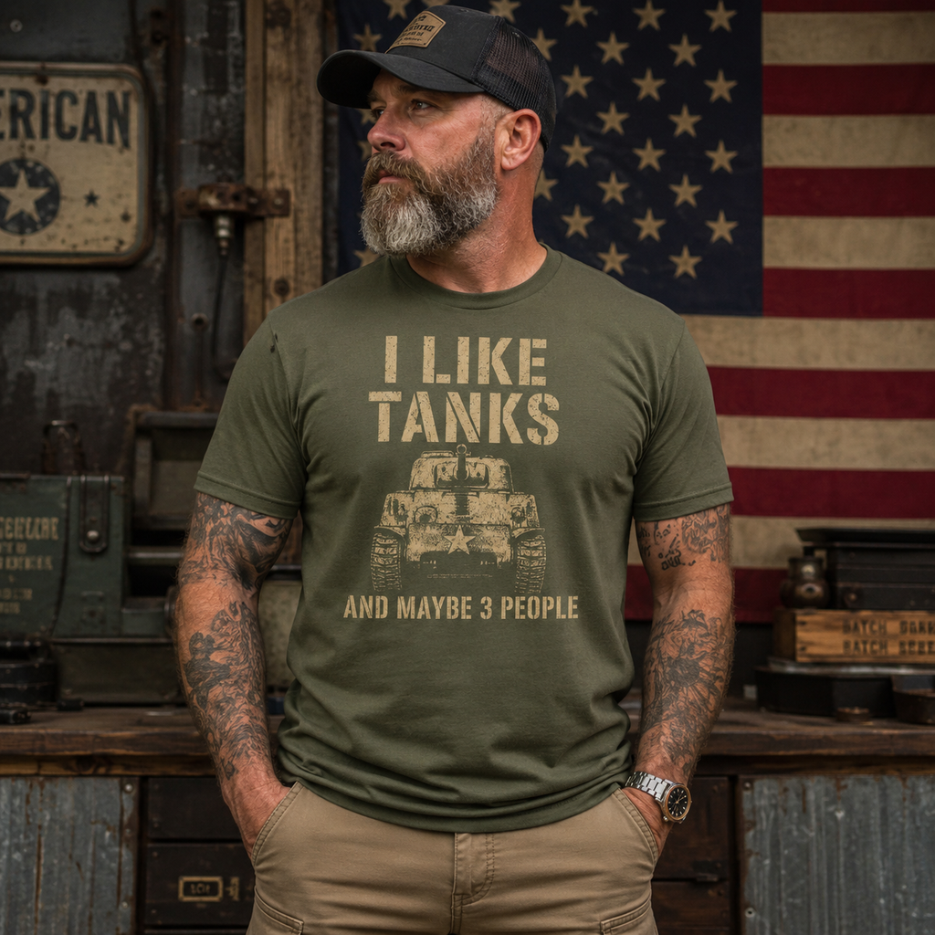 I Like Tanks And Maybe 3 People WW2 Shirt