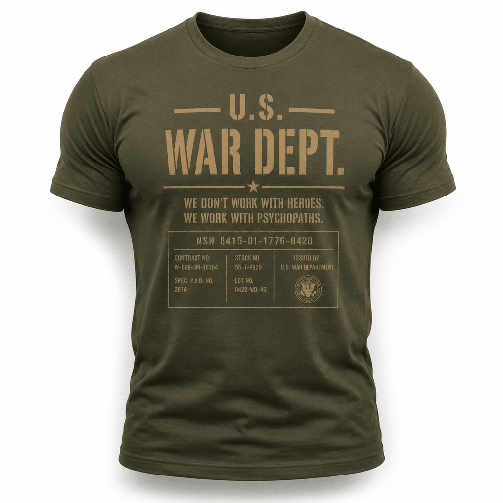 U.S. War Dept - We Work With Psychopaths Tee - VeteranShirts