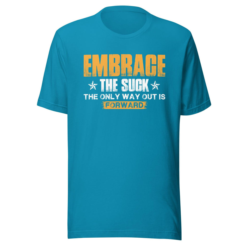 Embrace The Suck - The Only Way Out Is Forward (Veteran Shirt) - VeteranShirts
