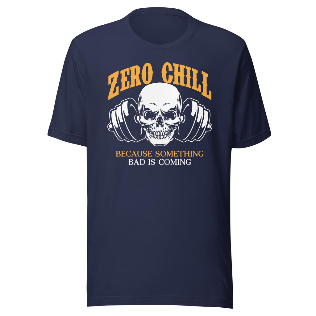 Zero Chill - Because Something Bad Is Coming (Veteran Shirt) - VeteranShirts